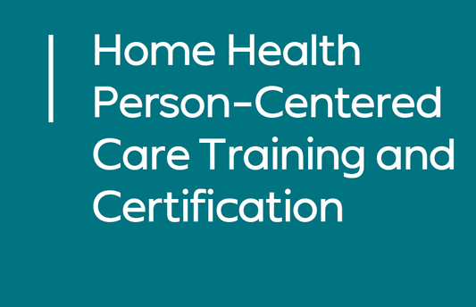 Improving Patient Outcomes and Satisfaction through Person-Centered Care Delivery - Home Health