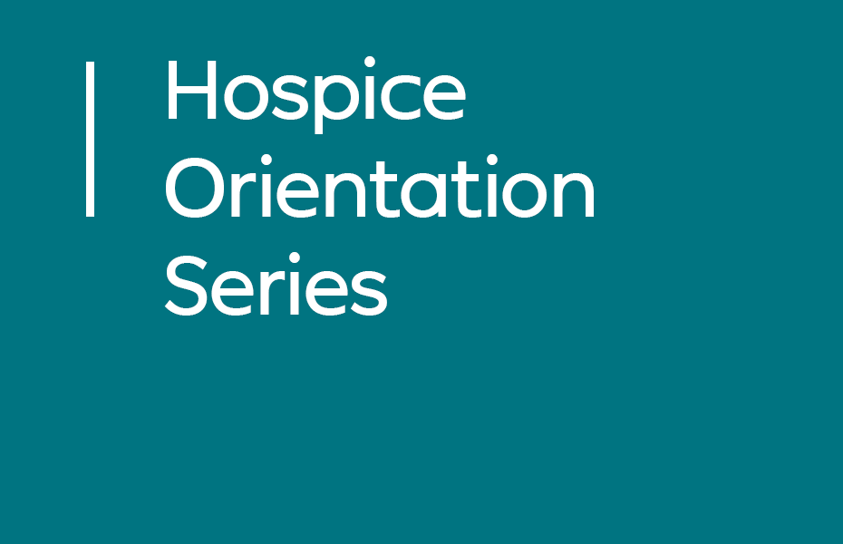 Hospice Orientation Series